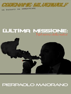 cover image of L'Ultima Missione--Nel mirino della mafia!